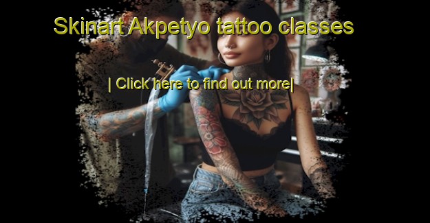 Skinart Akpetyo tattoo classes-United Kingdom