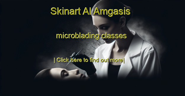 Skinart Al Amgasis microblading classes-United Kingdom