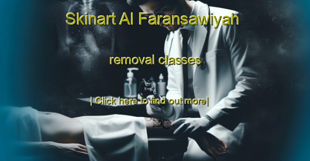 Skinart Al Faransawiyah removal classes-United Kingdom