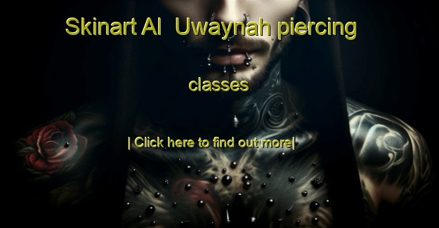 Skinart Al  Uwaynah piercing classes-United Kingdom