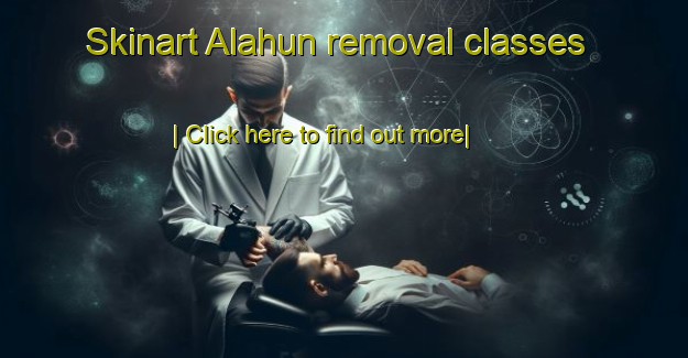 Skinart Alahun removal classes-United Kingdom