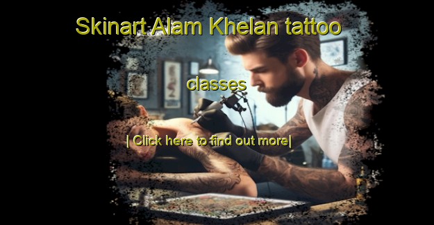 Skinart Alam Khelan tattoo classes-United Kingdom