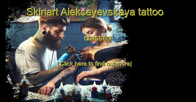 Skinart Alekseyevskaya tattoo classes-United Kingdom