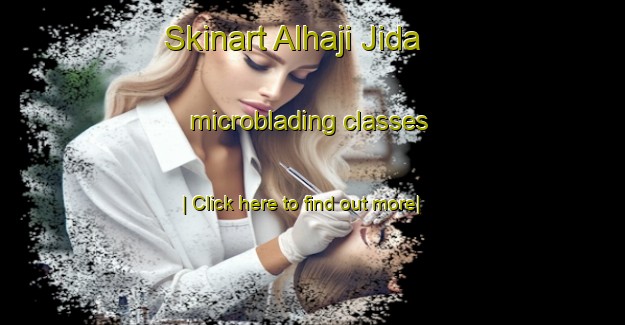 Skinart Alhaji Jida microblading classes-United Kingdom