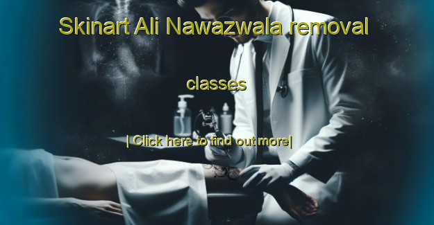 Skinart Ali Nawazwala removal classes-United Kingdom