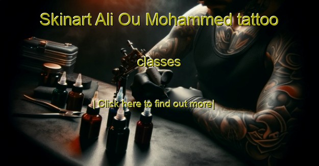 Skinart Ali Ou Mohammed tattoo classes-United Kingdom