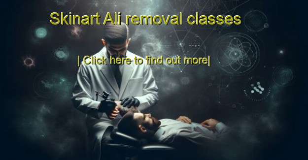 Skinart Ali removal classes-United Kingdom