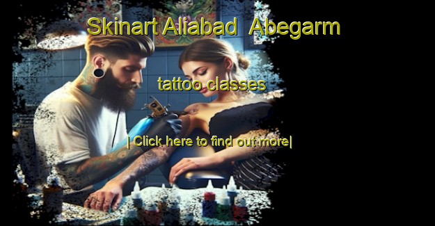 Skinart Aliabad  Abegarm tattoo classes-United Kingdom