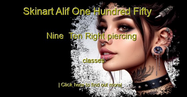 Skinart Alif One Hundred Fifty Nine  Ten Right piercing classes-United Kingdom