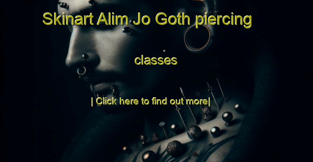 Skinart Alim Jo Goth piercing classes-United Kingdom