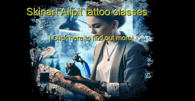 Skinart Alipit tattoo classes-United Kingdom