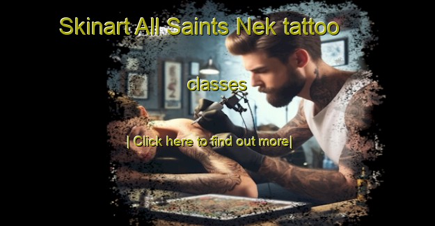 Skinart All Saints Nek tattoo classes-United Kingdom