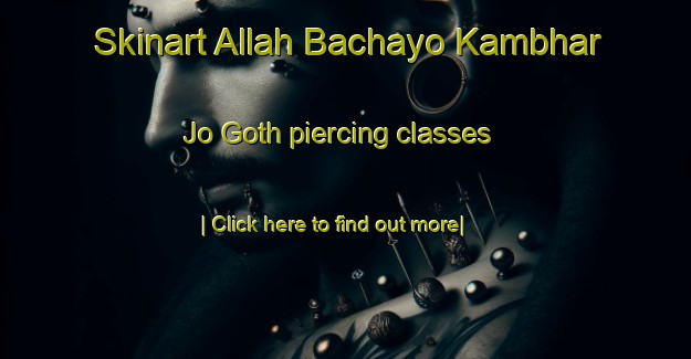 Skinart Allah Bachayo Kambhar Jo Goth piercing classes-United Kingdom