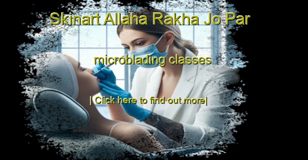 Skinart Allaha Rakha Jo Par microblading classes-United Kingdom