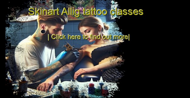 Skinart Allig tattoo classes-United Kingdom