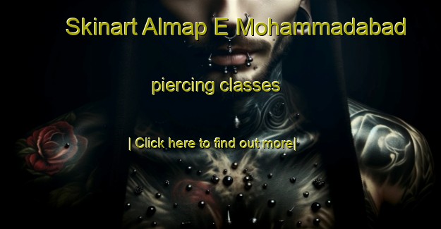 Skinart Almap E Mohammadabad piercing classes-United Kingdom