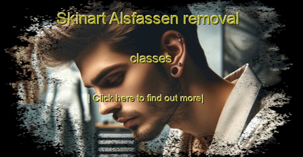 Skinart Alsfassen removal classes-United Kingdom