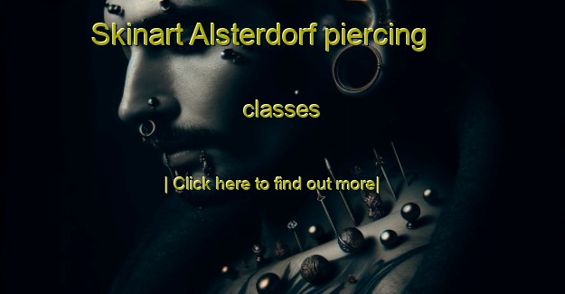 Skinart Alsterdorf piercing classes-United Kingdom