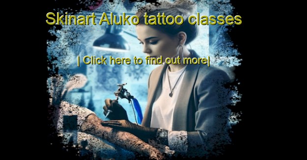 Skinart Aluko tattoo classes-United Kingdom