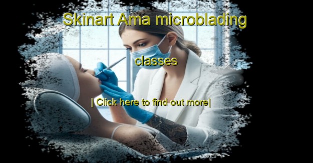 Skinart Ama microblading classes-United Kingdom