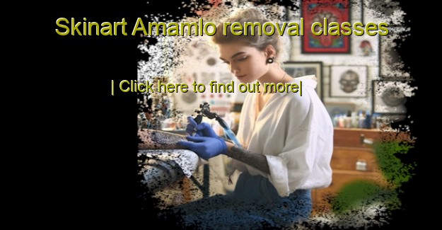 Skinart Amamlo removal classes-United Kingdom