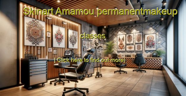 Skinart Amamou permanentmakeup classes-United Kingdom