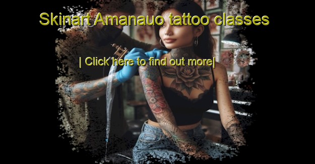 Skinart Amanauo tattoo classes-United Kingdom