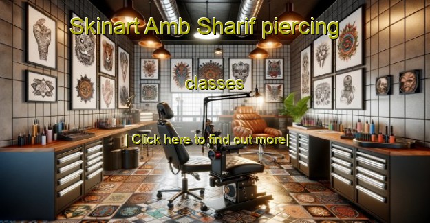 Skinart Amb Sharif piercing classes-United Kingdom