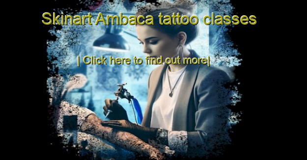 Skinart Ambaca tattoo classes-United Kingdom