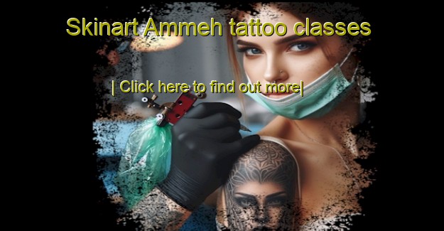 Skinart Ammeh tattoo classes-United Kingdom