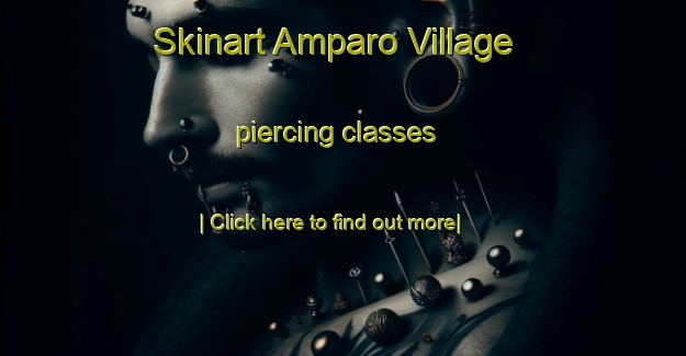 Skinart Amparo Village piercing classes-United Kingdom