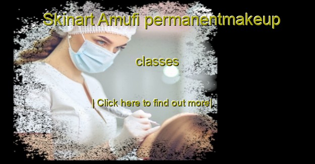 Skinart Amufi permanentmakeup classes-United Kingdom