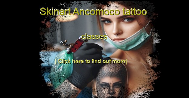 Skinart Ancomoco tattoo classes-United Kingdom