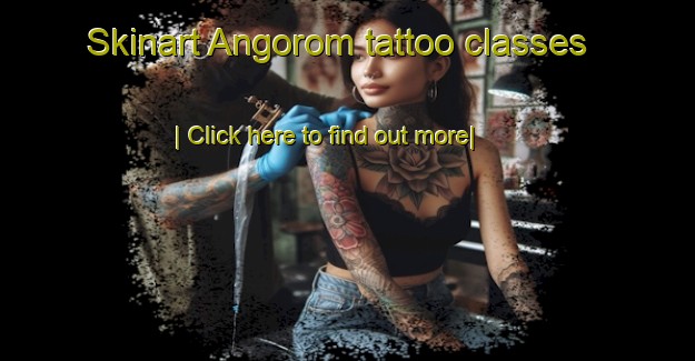 Skinart Angorom tattoo classes-United Kingdom