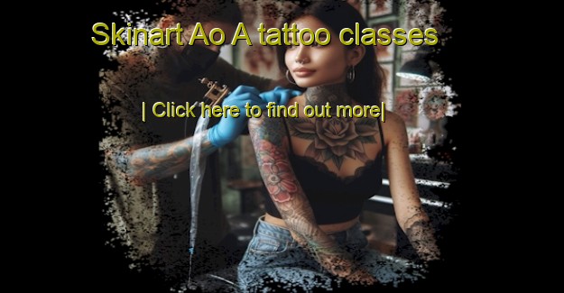 Skinart Ao A tattoo classes-United Kingdom