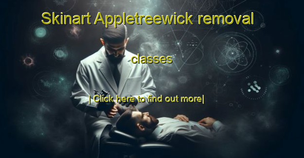 Skinart Appletreewick removal classes-United Kingdom