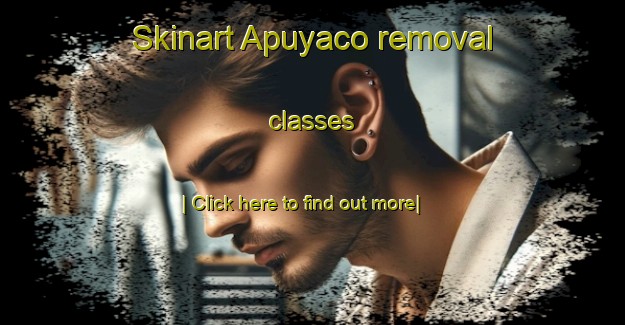 Skinart Apuyaco removal classes-United Kingdom