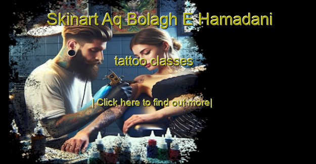 Skinart Aq Bolagh E Hamadani tattoo classes-United Kingdom