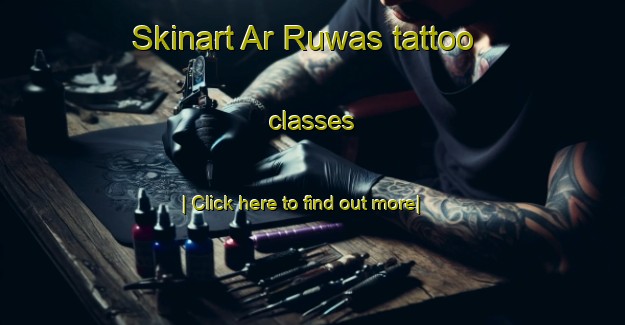 Skinart Ar Ruwas tattoo classes-United Kingdom