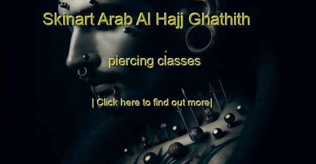 Skinart Arab Al Hajj Ghathith piercing classes-United Kingdom