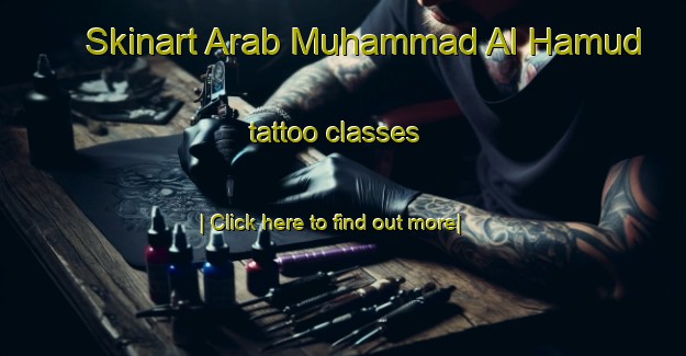 Skinart Arab Muhammad Al Hamud tattoo classes-United Kingdom