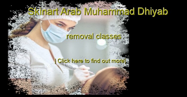 Skinart Arab Muhammad Dhiyab removal classes-United Kingdom