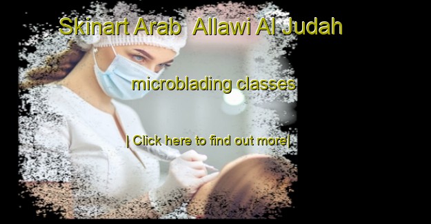 Skinart Arab  Allawi Al Judah microblading classes-United Kingdom