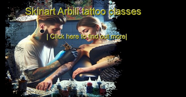 Skinart Arbili tattoo classes-United Kingdom