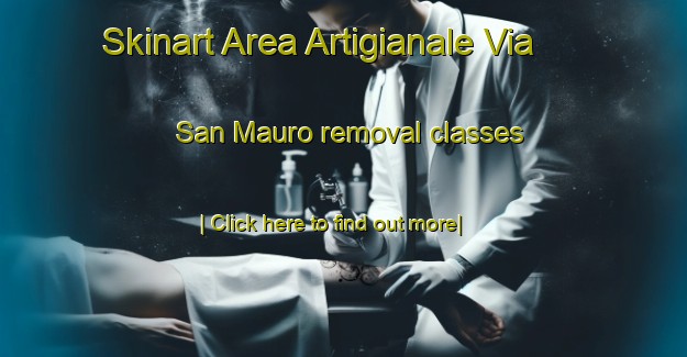 Skinart Area Artigianale Via San Mauro removal classes-United Kingdom