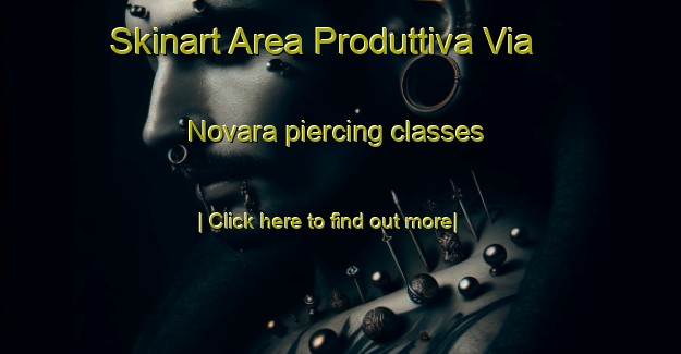 Skinart Area Produttiva Via Novara piercing classes-United Kingdom