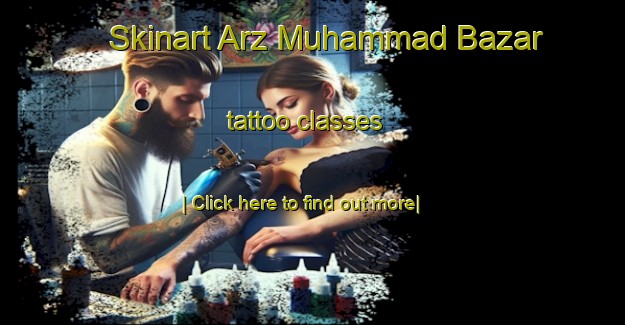 Skinart Arz Muhammad Bazar tattoo classes-United Kingdom