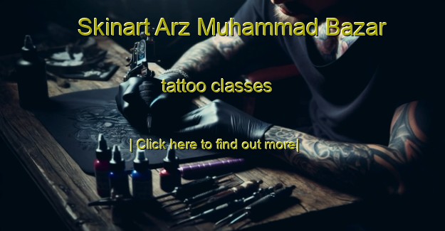 Skinart Arz Muhammad Bazar tattoo classes-United Kingdom