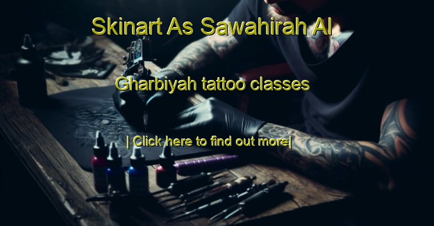 Skinart As Sawahirah Al Gharbiyah tattoo classes-United Kingdom