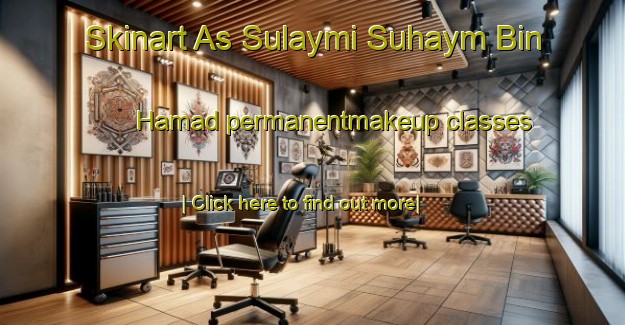 Skinart As Sulaymi Suhaym Bin Hamad permanentmakeup classes-United Kingdom